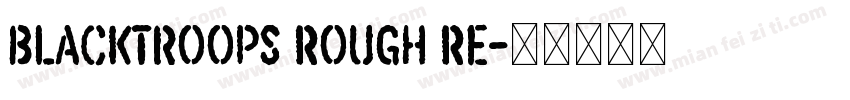 Blacktroops Rough Re字体转换